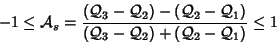 \begin{displaymath}-1 \leq {{\cal A}_s}=\frac{({\cal Q}_3-{\cal Q}_2) -({\cal Q}...
...}
{({\cal Q}_3-{\cal Q}_2) + ({\cal Q}_2 - {\cal Q}_1)} \leq 1
\end{displaymath}