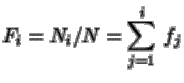 $\displaystyle
F_i= N_i/N =\sum_{j=1}^i \, f_j$
