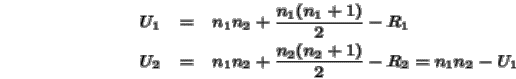 \begin{eqnarray}\html{eqn2}U_1 &=& n_1 n_2 + \frac{n_1(n_1+1)}{2} -R_1
\\
U_2 &=& n_1 n_2 + \frac{n_2(n_2+1)}{2} -R_2 = n_1 n_2 - U_1
\end{eqnarray}