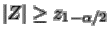 $\left\vert Z\right\vert\geq z_{1-\alpha/2}$